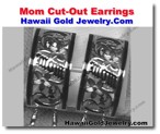 Hawaiian Mom Cut-Out Earrings - Hawaii Gold Jewelry