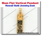 Hawaiian Mom Flat Vertical Pendant - Hawaii Gold Jewelry