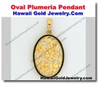 Hawaiian Oval Plumeria Pendant - Hawaii Gold Jewelry
