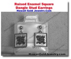 Hawaiian Raised Enamel Square Dangle Stud Earrings - Hawaii Gold Jewelry