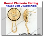 Hawaiian Round Plumeria Earring - Hawaii Gold Jewelry