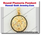 Hawaiian Round Plumeria Pendant - Hawaii Gold Jewelry