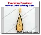 Hawaiian Teardrop Pendant - Hawaii Gold Jewelry