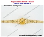 Tapered Link Watch Round 22mm to 6mm - Other sizes must call or email for estimate. Size 6.5 - 7 - Hawaiian Gold Jewelry